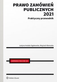 Prawo zamówień publicznych 2021. Praktyczny przewodnik - Justyna Andała-Sępkowska