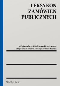 Leksykon zamówień publicznych - Przemysław Szustakiewicz, Małgorzata Sieradzka, Włodzimierz Dzierżanowski