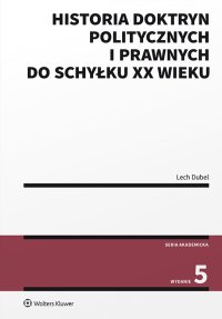 Historia doktryn politycznych i prawnych do schyłku XX wieku. Wydawnictwo 5 - Lech Dubel