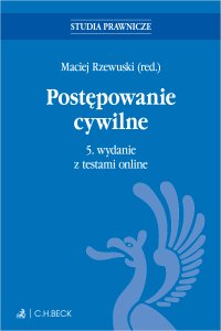 Postępowanie cywilne z testami online - Arkadiusz Krzysztof Bieliński, Joanna Derlatka, Magdalena Skibińska, Maciej Rzewuski prof. UWM, Magdalena Rzewuska prof. UWM, Marek Salamonowicz prof. UWM, Jakub Szczerbowski prof. UŁ