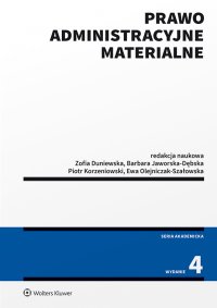 Prawo administracyjne materialne - Zofia Duniewska, Barbara Jaworska-Dębska, Ewa Olejniczak-Szałowska, Piotr Korzeniowski