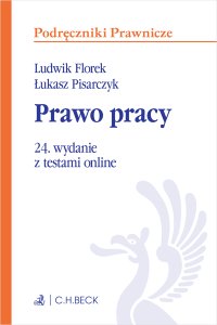 Prawo pracy z testami online - Ludwik Florek, Łukasz Pisarczyk