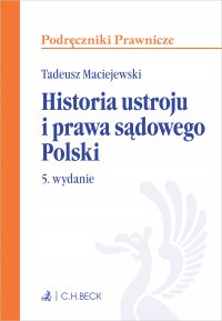 Historia ustroju i prawa sądowego Polski. Wydanie 5 - Tadeusz Maciejewski