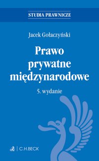 Prawo prywatne międzynarodowe. Wydanie 5 - Jacek Gołaczyński, Jacek Gołaczyński