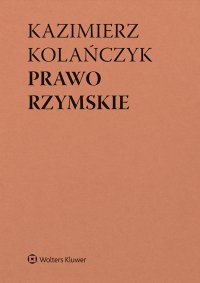 Prawo rzymskie - Kazimierz Kolańczyk