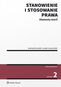 Stanowienie i stosowanie prawa. Elementy teorii - Andrzej Korybski, Andrzej Korybski, Andrzej Korybski