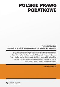 Polskie prawo podatkowe - Agnieszka Olesińska, Marian Masternak, Marek Kalinowski, Bogumił Brzeziński, Adam Zalasiński, Adam Nita, Tomasz Oczkowski, Paweł Majka, Wojciech Morawski, Jowita Pustuł, Paweł Kryczko, Krzysztof Lasiński-Sulecki, Janusz Orłowski, Andrzej Ladziński, Ewa Prejs, Agnieszka Franczak