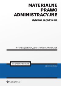 Materialne prawo administracyjne. Wybrane zagadnienia - Jerzy Stelmasiak, Marian Zdyb, Monika Augustyniak