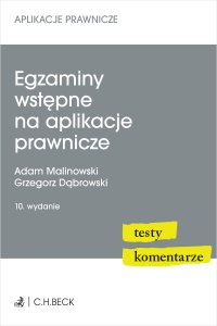 Egzaminy wstępne na aplikacje prawnicze. Testy komentarze - 