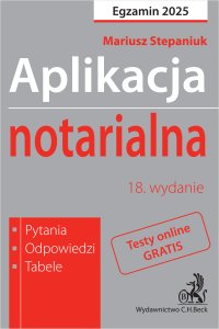Aplikacja notarialna 2025. Pytania odpowiedzi tabele + dostęp do testów online - 