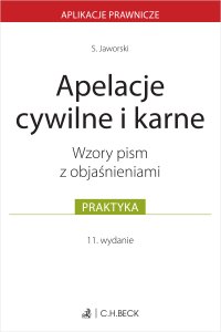 Apelacje cywilne i karne. Wzory pism z objaśnieniami - Stefan Jaworski