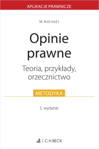 Opinie prawne. Teoria przykłady orzecznictwo - Małgorzata Z. Król