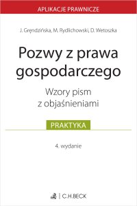 Pozwy z prawa gospodarczego. Wzory pism z objaśnieniami - Maciej Rydlichowski, Joanna Gręndzińska, Dominika Wetoszka