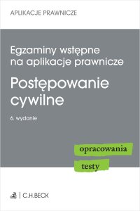 Egzaminy wstępne na aplikacje prawnicze. Postępowanie cywilne. Opracowania testy - Katarzyna Czajkowska-Matosiuk