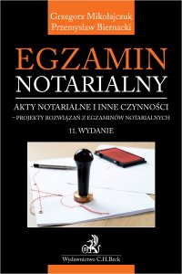 Egzamin notarialny 2025. Akty notarialne i inne czynności - projekty rozwiązań z egzaminów notarialnych - 
