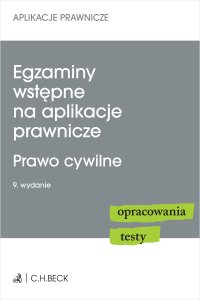 Egzaminy wstępne na aplikacje prawnicze. Prawo cywilne. Opracowania testy - Katarzyna Czajkowska-Matosiuk