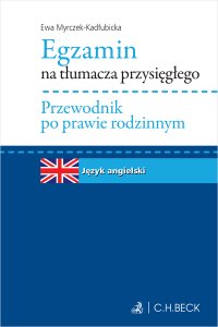 Egzamin na tłumacza przysięgłego. Przewodnik po prawie rodzinnym. Język angielski - Ewa Myrczek-Kadłubicka