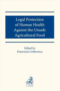 Legal protection of human health against the unsafe agricultural food - Katarzyna Leśkiewicz