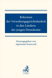 Reformen der Verwaltungsgerichtsbarkeit in den Ländern der jungen Demokratie - Agnieszka Krawczyk