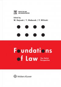 Foundations of Law: The Polish Perspective - Andrzej Skoczylas, Marian Kępiński, Dominik Mączyński, Roman Budzinowski, Adam Olejniczak, Katarzyna Celińska-Grzegorczyk, Magdalena Fedorowicz, Jakub Kępiński, Wojciech Piątek, Justyn Piskorski, Maciej Mataczyński, Marek Smolak, Tomasz Sójka, Marcin Walasik, Tomasz Sokołowski, Paweł Wiliński, Eryk Kosiński, Tadeusz Gadkowski, Michał Skąpski, Tomasz Nieborak, Jędrzej Jerzmanowski, Aneta Suchoń, Agata Hauser, Katarzyna Kokocińska, Hanna Suchocka, Wojciech Dajczak, Katarzyna Leśkiewicz, Piotr M. Pilarczyk, Sławomir Pawłowski, Jagoda Dzida, Justyna Goździewicz-Biechońska, Marta Nawrocka, Krystyna Paluszyńska-Daszkiewicz, Marlena Paszko, Bożena Popowska, Łukasz Sokołowski