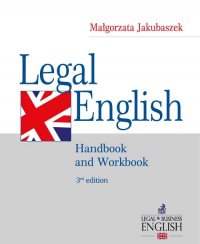 Legal English. Handbook and Workbook - Małgorzata Jakubaszek, Małgorzata Jakubaszek