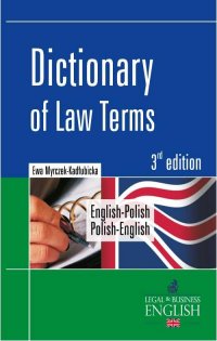 Dictionary of Law Terms. Słownik terminologii prawniczej English-Polish/Polish-English - Ewa Myrczek-Kadłubicka