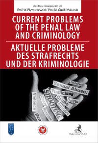 Current problems of the penal Law and Criminology. Aktuelle probleme des Strafrechs und der Kriminologie - Ewa Guzik-Makaruk