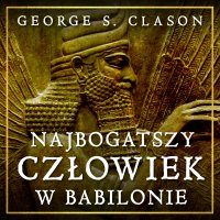 Najbogatszy człowiek w Babilonie - George S. Clason