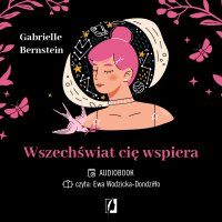 Wszechświat cię wspiera. Uwierz w cuda - Karolina Bochenek, Gabrielle Bernstein, Ewa Wodzicka-Dondziłło 