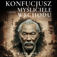 Konfucjusz i inni myśliciele Wschodu. Złote myśli - Andrzej Ferenc, Konfucjusz , Sun Zi , Wu Qi , Sun Bin 