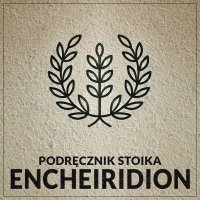 Encheiridion, czyli podręcznik stoika wg Epikteta - Andrzej Ferenc, Epictetus (Epiktet)