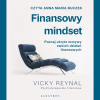 Finansowy mindset. Poznaj ukryte motywy twoich działań finansowych - Paulina Holtz, Magdalena  Słysz, Vicky Reynal