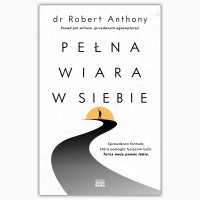 Pełna wiara w siebie - Tomasz Kućma , Robert Anthony