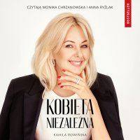 Kobieta Niezależna - Kamila Rowińska