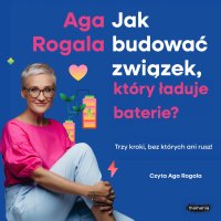 Jak budować związek, który ładuje baterie? Trzy kroki, bez których ani rusz! - 