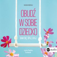 Obudź w sobie dziecko - Maciej Domagała, Paulina Fonferek, Hasan Merali