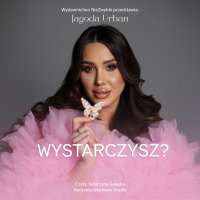 Wystarczysz? - Katarzyna Gałązka, Jagoda Urban