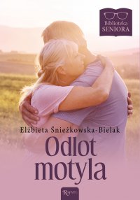 Odlot Motyla - Elżbieta Śnieżkowska-Bielak, Bogumiła Kaźmierczak