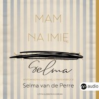 Mam na imię Selma - Iwona Mączka, Elżbieta Kijowska-Rozen, Selma van de Perre