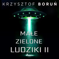 Małe zielone ludziki 2 - Krzysztof Boruń