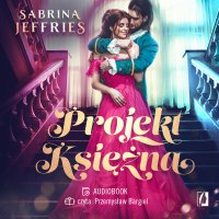 Projekt Księżna. Dynastia książęca. Tom 1 - Sabrina Jeffries, Edyta Świerczyńska, Przemysław Bargiel