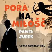 Pora na miłość - Konrad Biel, Paweł Jurek
