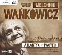 Atlantyk – Pacyfik - Melchior Wańkowicz