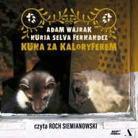Kuna za kaloryferem - Roch Siemianowski, Adam Wajrak, Selva dr Fernandez Nuria