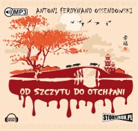 Od szczytu do otchłani - Antoni Ferdynand Ossendowski, Sławomir Holland