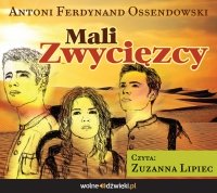 Mali zwycięzcy - Antoni Ferdynand Ossendowski