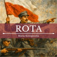Rota - Maria Konopnicka, Maciej Więckowski 