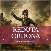 Reduta Ordona - Adam Mickiewicz, Maciej Więckowski 