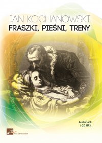 Fraszki, Pieśni, Treny - 