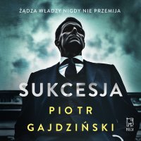 Sukcesja - Adam Bauman, Piotr Gajdziński